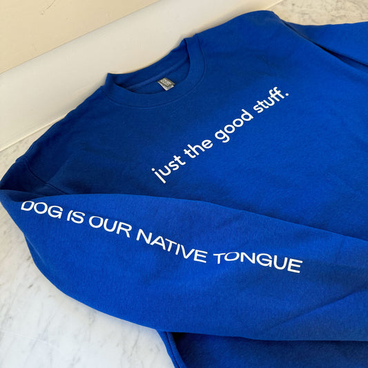 Just the Good Stuff Crewneck